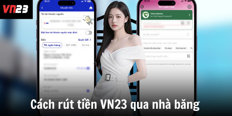 Cách rút tiền VN23 qua nhà băng