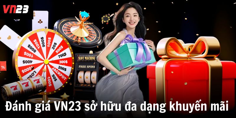 Đánh giá VN23 sở hữu đa dạng khuyến mãi